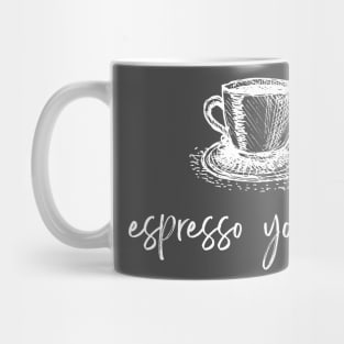 Espresso Yourself - Funny Coffee Design Mug